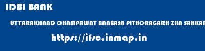 IDBI BANK  UTTARAKHAND CHAMPAWAT BANBASA PITHORAGARH ZILA SAHKARI BANK  ifsc code